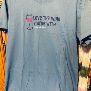 Life Is Good Love the Wine You’re With Crusher tee